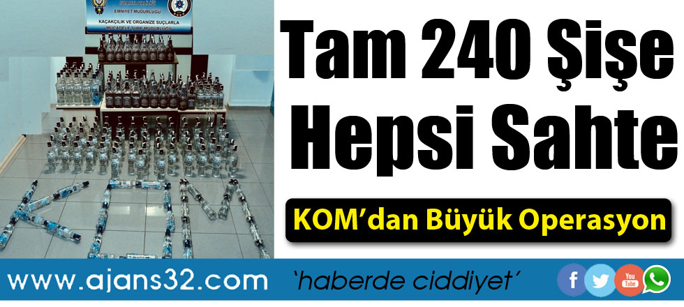 KOM'dan Sahte İçki Operasyonu / Tam 240 Şişe!