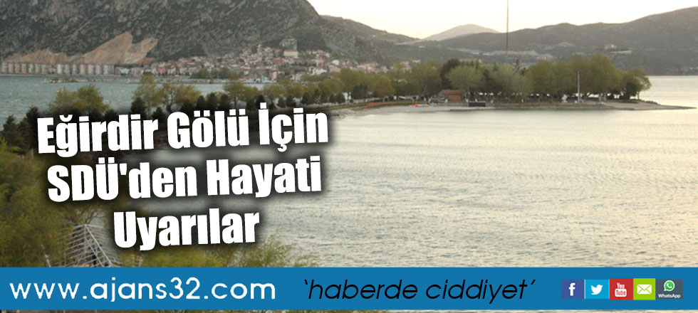 Eğirdir Gölü İçin SDÜ'den Hayati Uyarılar