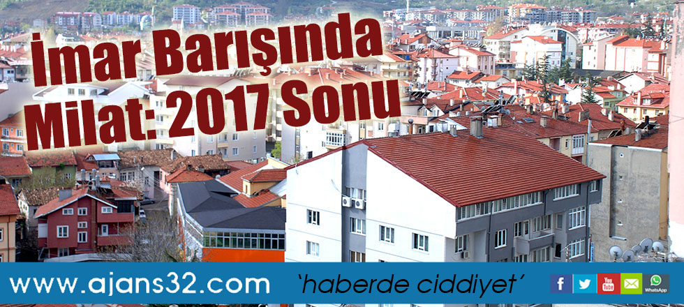 İmar Barışında Milat: 2017 Sonu