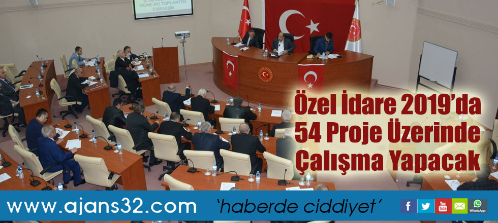 Özel İdare 2019’da 54 Proje Üzerinde Çalışma Yapacak