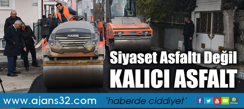 Siyaset Asfaltı Değil Kalıcı Asfalt