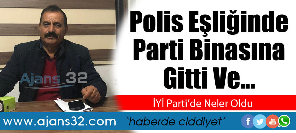 Polis Eşliğinde Parti Binasına Gitti Ve...