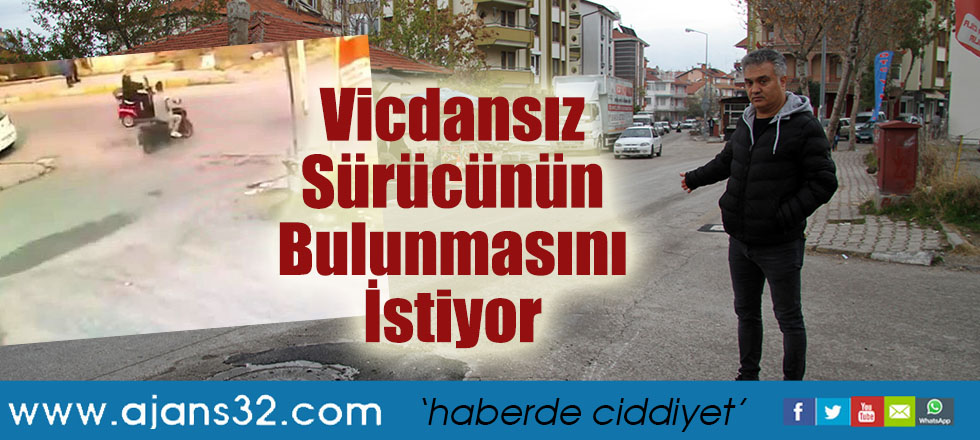 Vicdansız Sürücünün Bulunmasını İstiyor