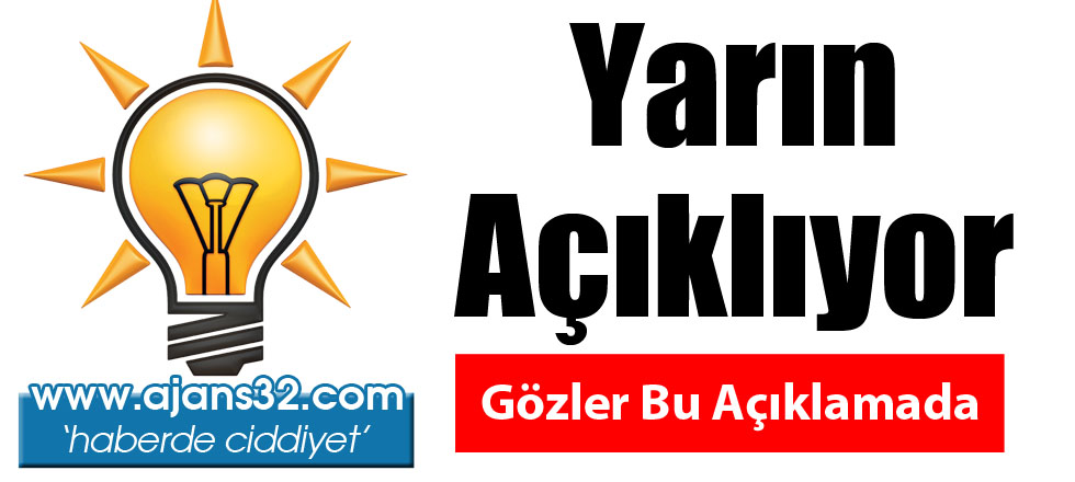 AK Parti Yarın Açıklıyor!