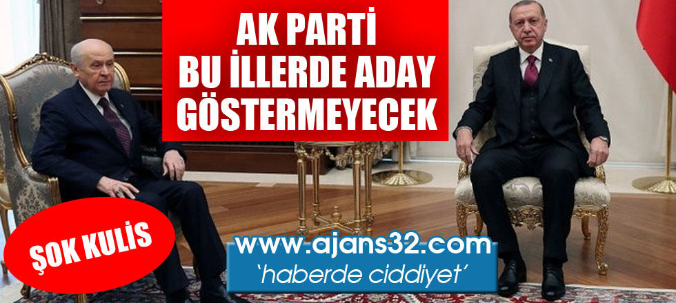 AK Parti Bu İllerde Aday Göstermeyecek