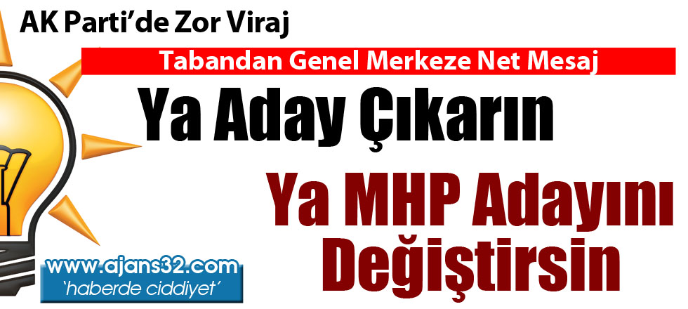 Ya Aday Çıkarın Ya MHP Adayını Değiştirsin