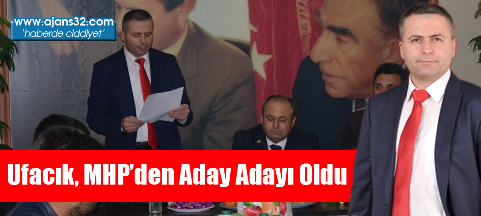 Ufacık, Aday Adayı Oldu