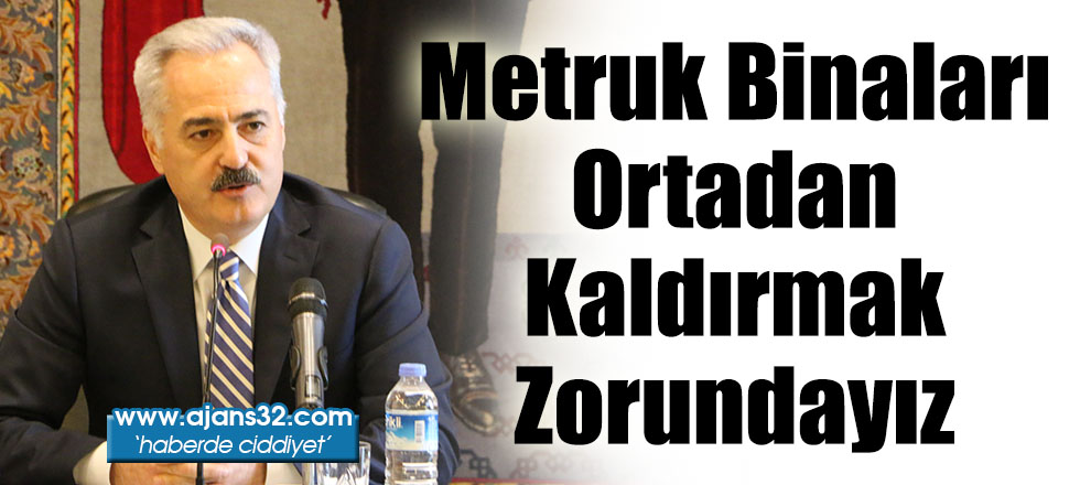 Metruk Binaları Ortadan Kaldırmak Zorundayız