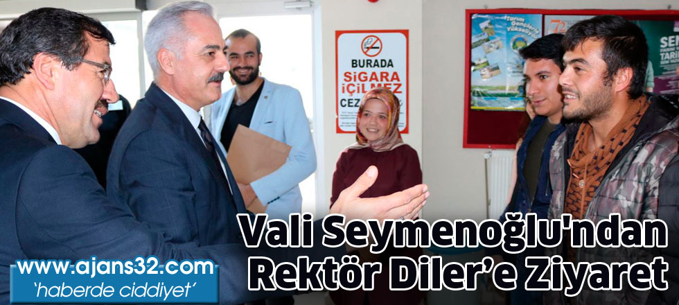 Vali Seymenoğlu'ndan Rektör Diler’e Ziyaret