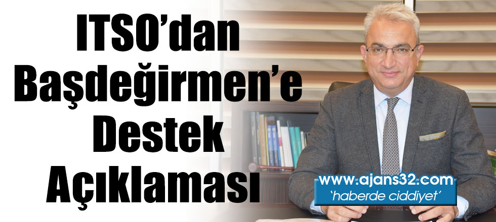 ITSO’dan Başdeğirmen’e Destek Açıklaması