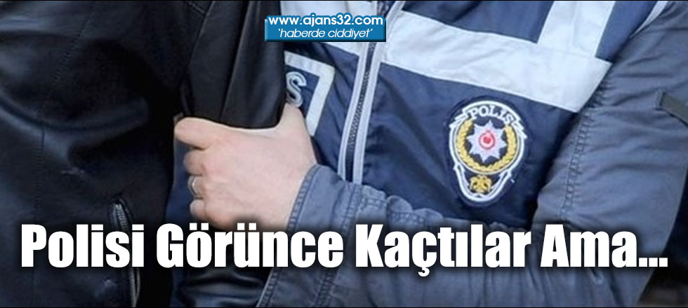 Polisi Görünce Kaçtılar Ama...