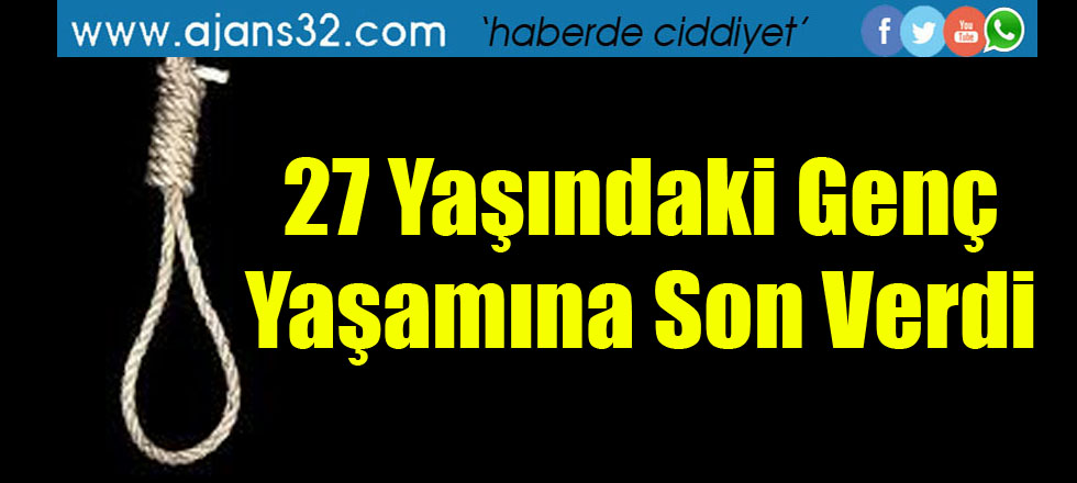 27 Yaşındaki Genç İntihar Etti