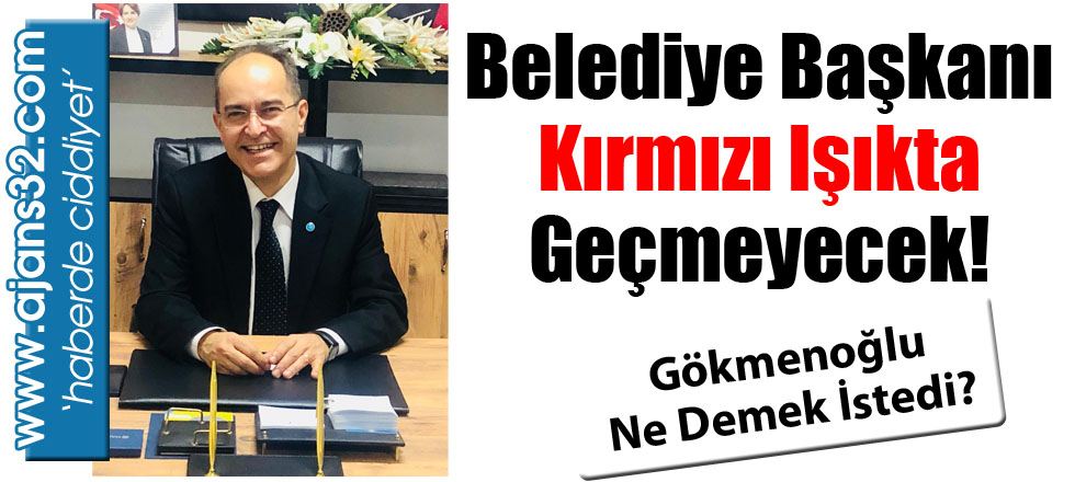 Belediye Başkanı Kırmızı Işıkta Geçmeyecek!