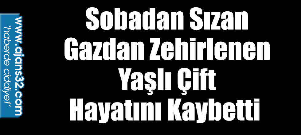 Yaşlı Çift Sobadan Sızan Gazdan Zehirlendi