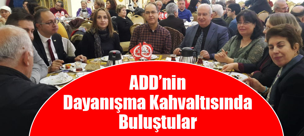 ADD'nin Dayanışma Kahvaltısında Buluştular