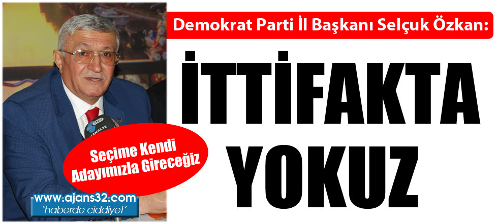 Demokrat Parti: İttifakta Yokuz!