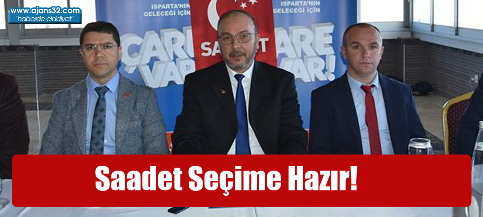 Saadet Seçime Hazır!