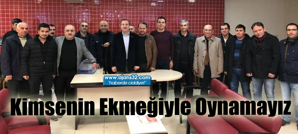 Kimsenin Ekmeğiyle Oynamayız