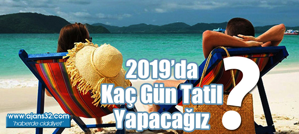 2019'da Kaç Gün Tatil Yapacağız?