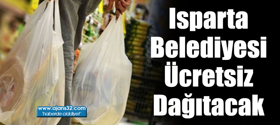 Isparta Belediyesi Ücretsiz Dağıtacak