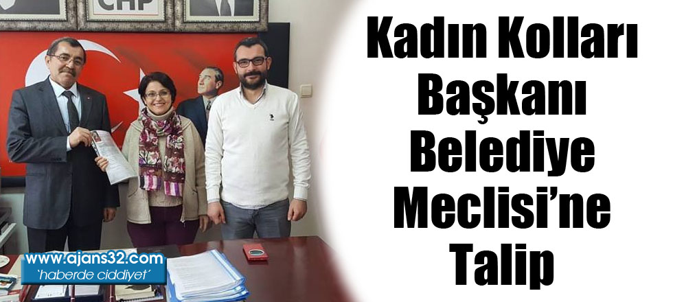 CHP Kadın Kolları Başkanı Belediye Meclisine Talip