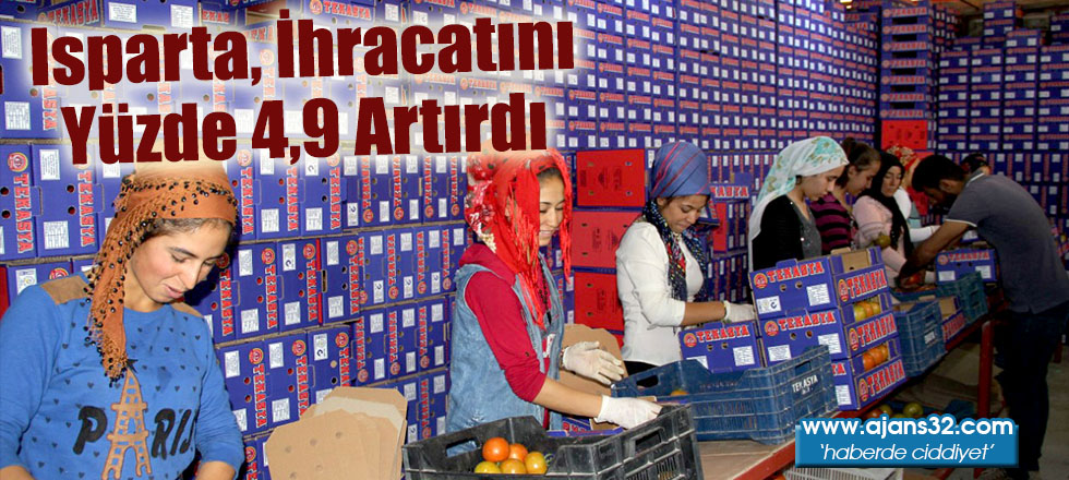 Isparta, İhracatını Yüzde 4,9 Artırdı