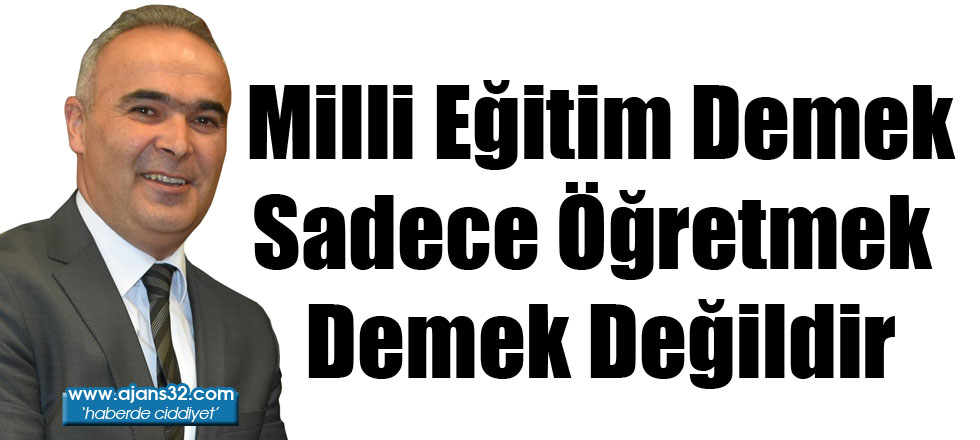 Milli Eğitim Demek Sadece Öğretmek Demek Değildir