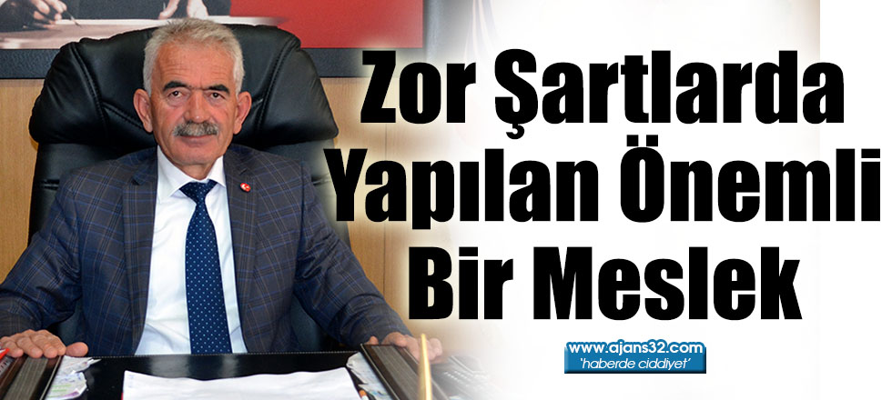 Zor Şartlarda Yapılan Önemli Bir Meslek