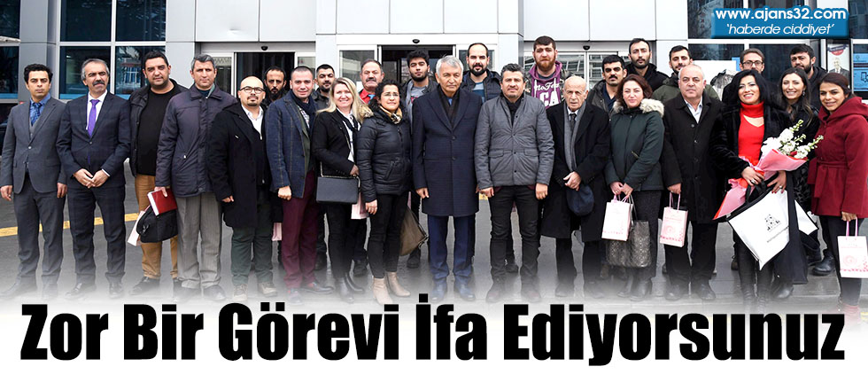 Zor Bir Görevi İfa Ediyorsunuz