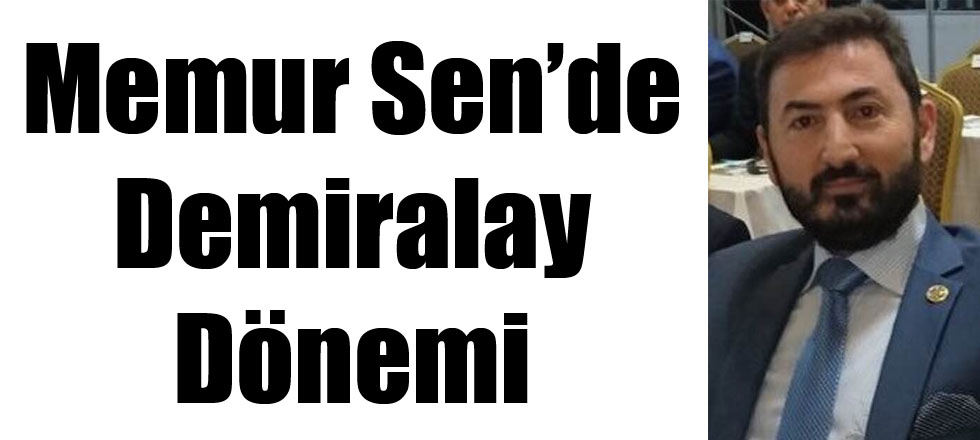 Memur Sen'de Demiralay Dönemi