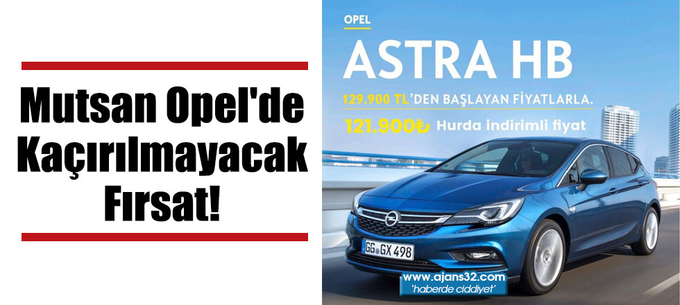 Mutsan Opel'de Kaçırılmayacak Fırsat!