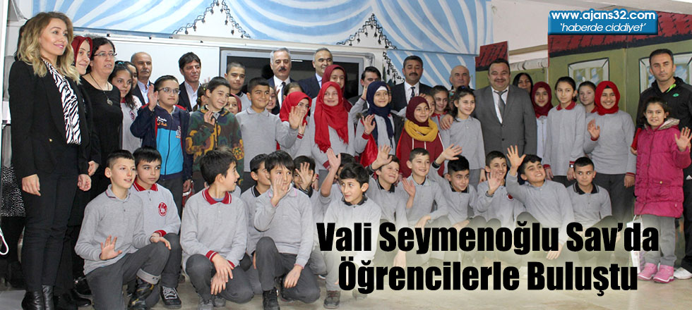 Vali Seymenoğlu Sav’da Öğrencilerle Buluştu