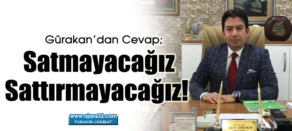 Satmayacağız Sattırmayacağız!