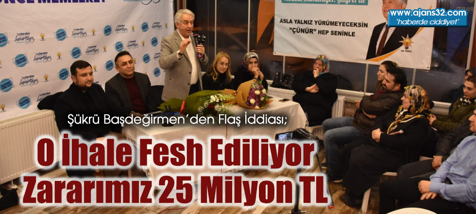 O İhale Fesh Ediliyor Zararımız 25 Milyon TL