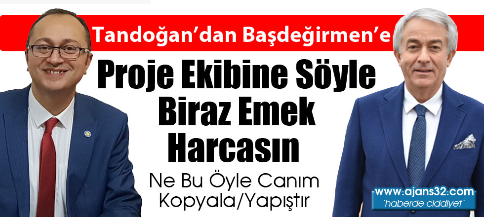 Proje Ekibine Söyle Biraz Emek Harcasın!