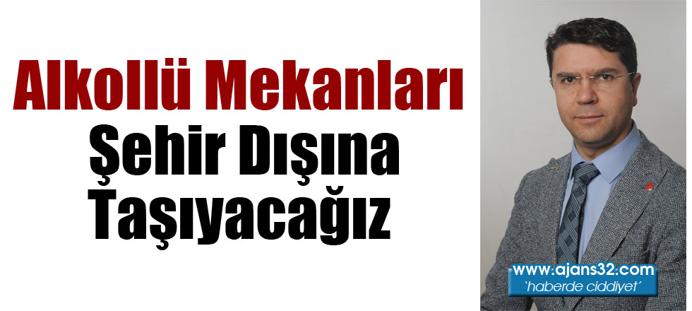 Alkollü Mekanları Şehir Dışına Taşıyacağız