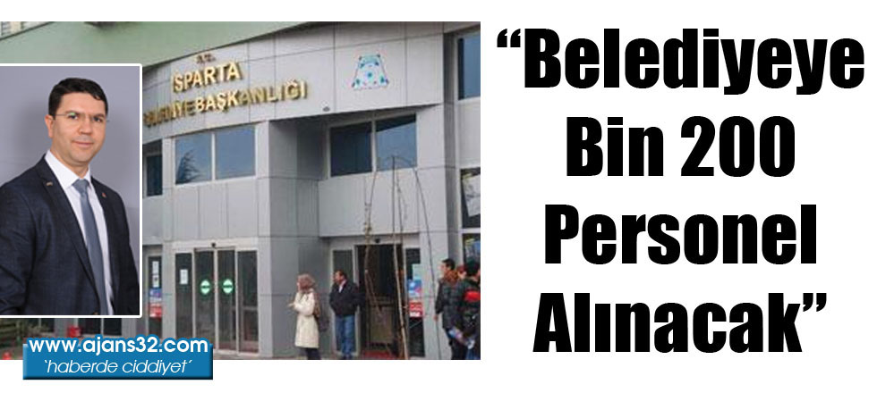 "Belediyeye Bin 200 Personel Alınacak"