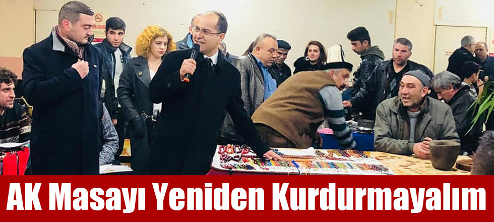 AK Masayı Yeniden Kurdurmayalım