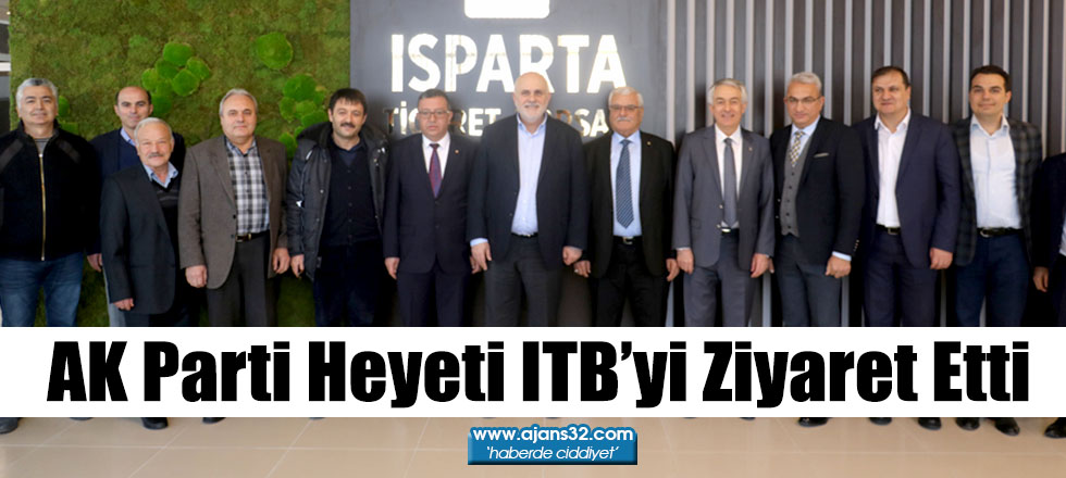 AK Parti Heyeti ITB’yi Ziyaret Etti