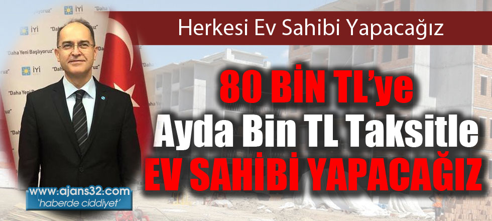 Ayda Bin Lira Taksitle Ev Sahibi Olacaksınız