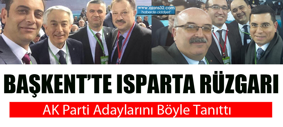 Başkent'te Isparta Rüzgarı / AK Parti Adaylarını Tanıttı