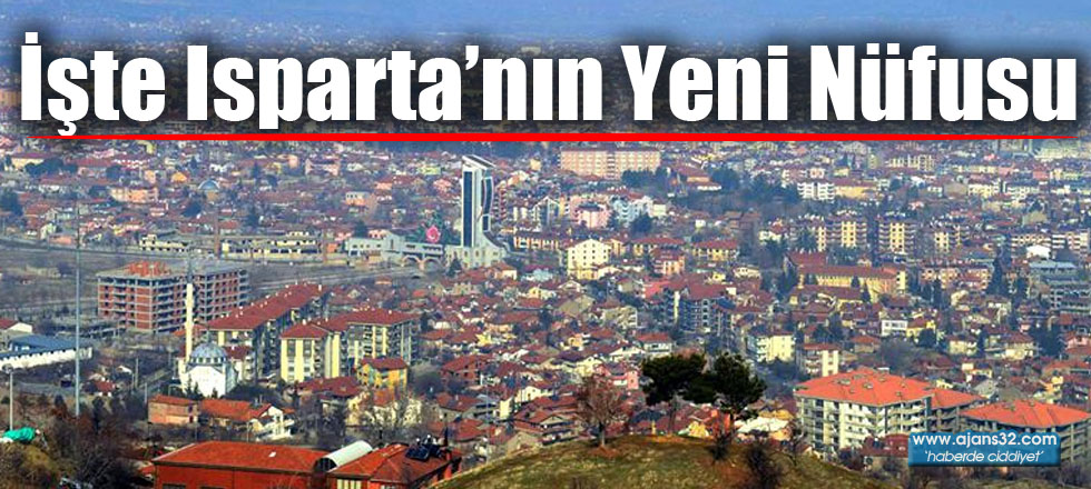 İşte Isparta'nın Yeni Nüfusu