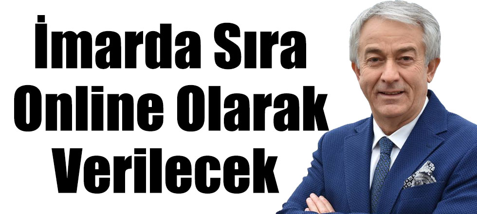 İmarda Sıra Online Olarak Verilecek