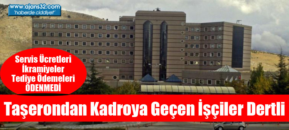 Taşerondan Kadroya Geçen İşçiler Dertli