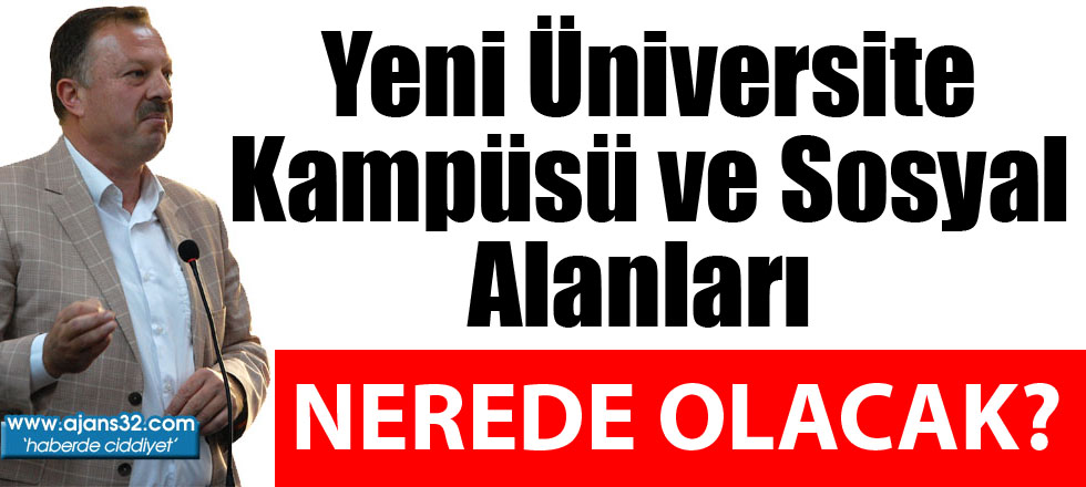 Yeni Üniversite Kampüsü ve Sosyal Alanları Nerede Olacak?