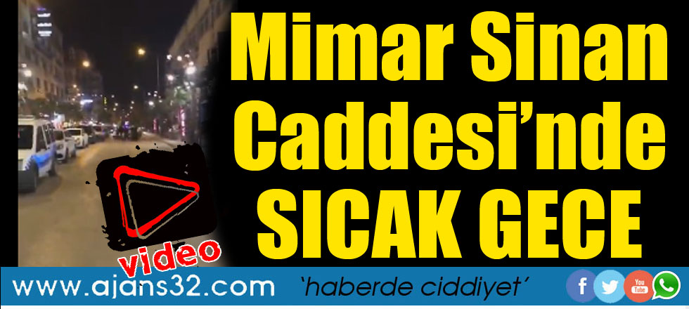 Mimar Sinan Caddesi'nde Sıcak Gece...