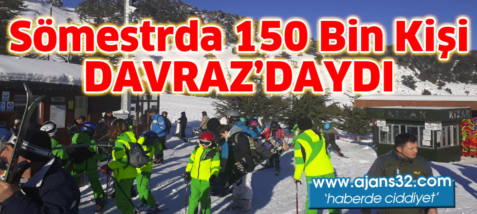 Sömestrda 150 Bin Kişi  DAVRAZ’DAYDI