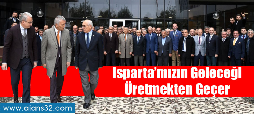 Isparta’mızın Geleceği Üretmekten Geçer