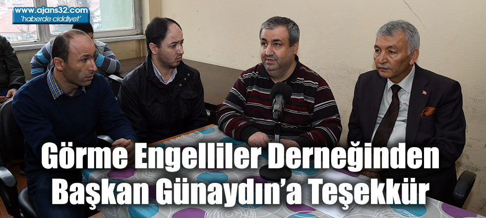 Görme Engelliler Derneğinden Başkan Günaydın’a Teşekkür