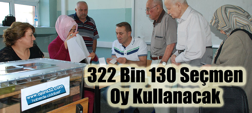 322 Bin 130 Seçmen Oy Kullanacak